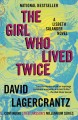 The girl who lived twice / A Lisbeth Salander novel  Cover Image