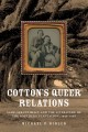 Cotton's queer relations same-sex intimacy and the literature of the southern plantation, 1936-1968  Cover Image