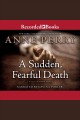 A sudden, fearful death William monk series, book 4. Cover Image