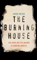 The burning house : Jim Crow and the making of modern America  Cover Image