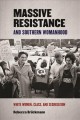 Massive resistance and southern womanhood : white women, class, and segregation  Cover Image