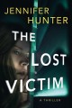 The lost victim : a thriller  Cover Image
