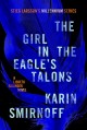 The girl in the eagle's talons : a Lisbeth Salander novel  Cover Image
