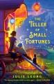 The teller of small fortunes  Cover Image