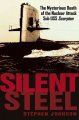 Go to record Silent steel: the mysterious death of the nuclear attack s...